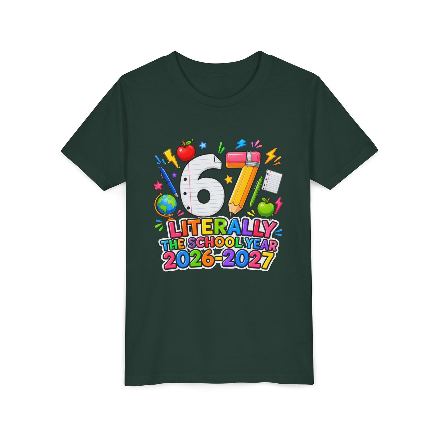 6/7 Literally The School Year 2026-2027 Youth Tee — Back-to-School Kids T-Shirt