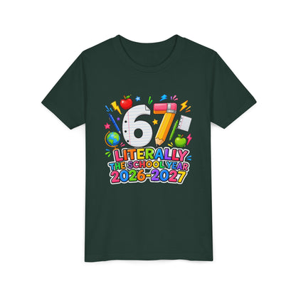 6/7 Literally The School Year 2026-2027 Youth Tee — Back-to-School Kids T-Shirt