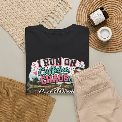 “I Run on Caffeine, Chaos & Cuss Words” Graphic Tee