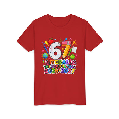 6/7 Literally The School Year 2026-2027 Youth Tee — Back-to-School Kids T-Shirt