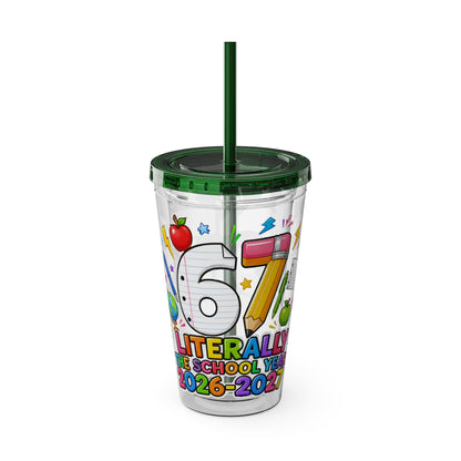67th Grade Goodbye Tumbler — "Literally the School Year 2026-2027" 16oz Straw Cup