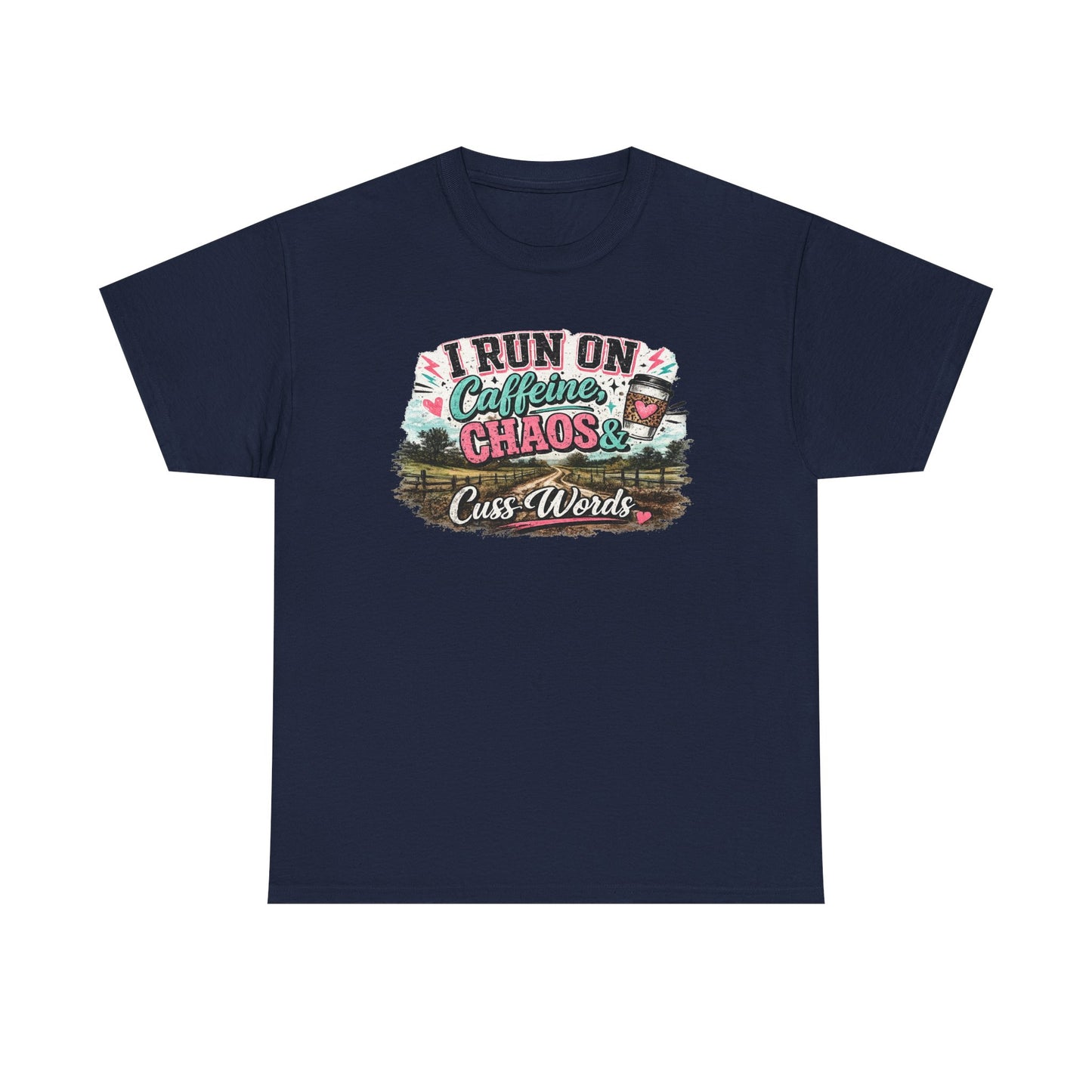 “I Run on Caffeine, Chaos & Cuss Words” Graphic Tee