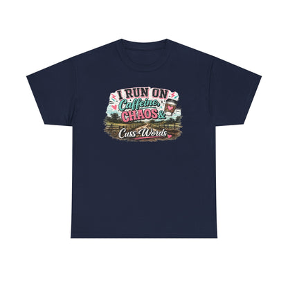 “I Run on Caffeine, Chaos & Cuss Words” Graphic Tee