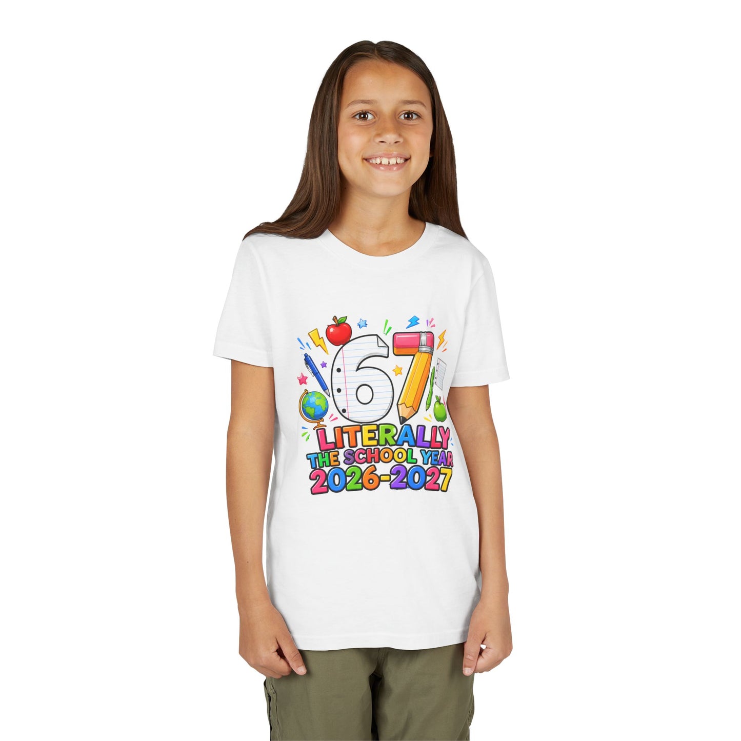 6/7 Literally The School Year 2026-2027 Youth Tee — Back-to-School Kids T-Shirt