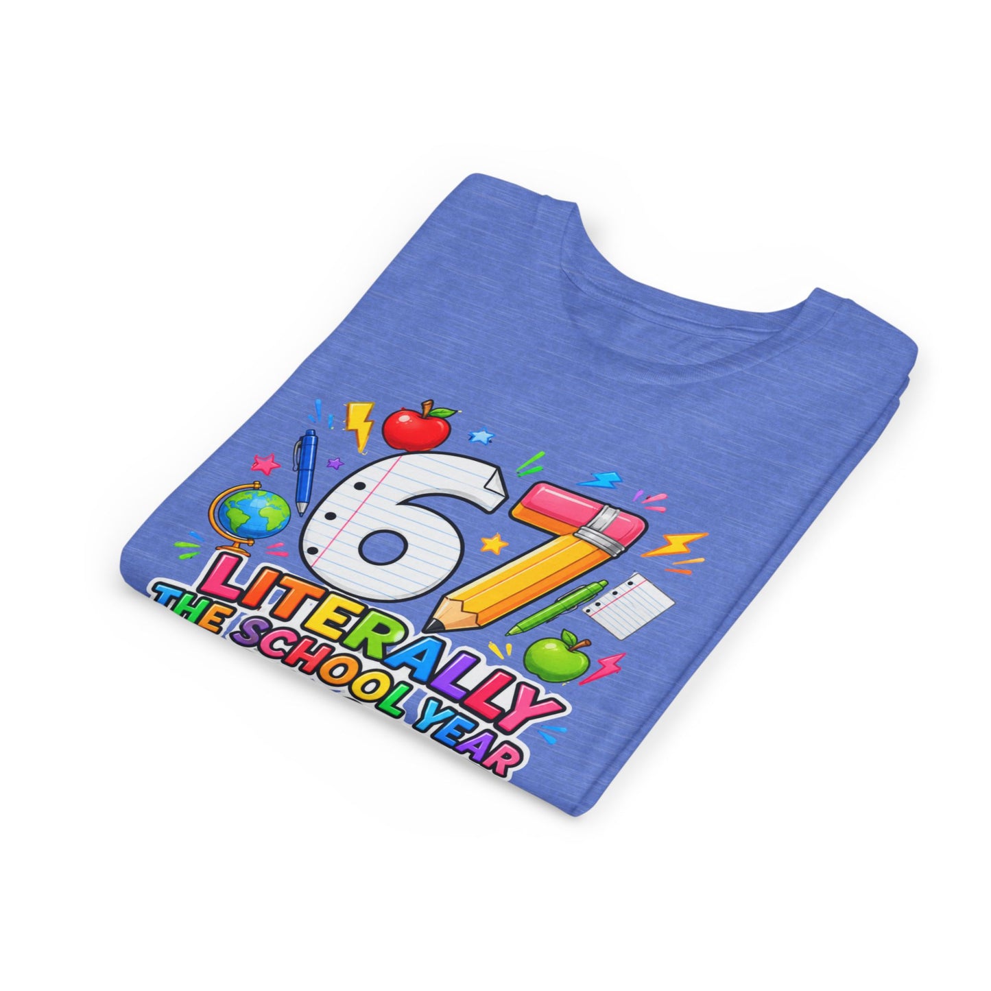 6/7 Literally The School Year 2026-2027 Youth Tee — Back-to-School Kids T-Shirt