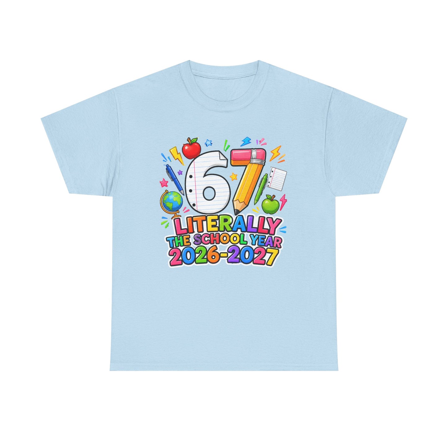Teacher – "Literally the School Year 2026–2027" Colorful Back-to-School Tee