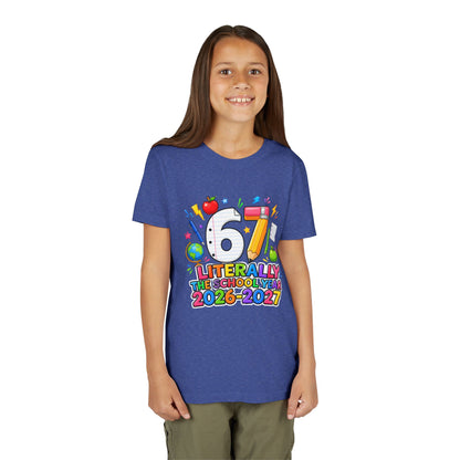 6/7 Literally The School Year 2026-2027 Youth Tee — Back-to-School Kids T-Shirt