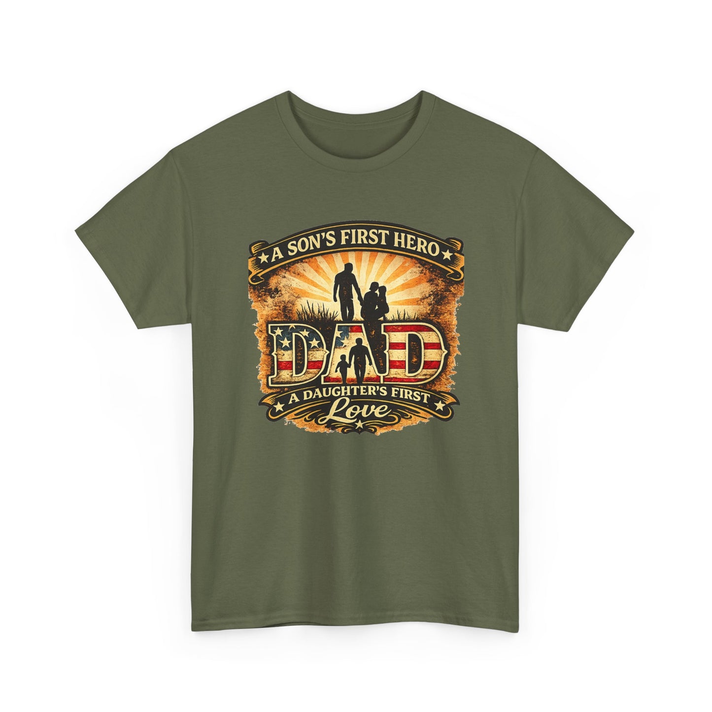 Dad – A Son's First Hero, A Daughter's First Love Patriotic Graphic T-Shirt