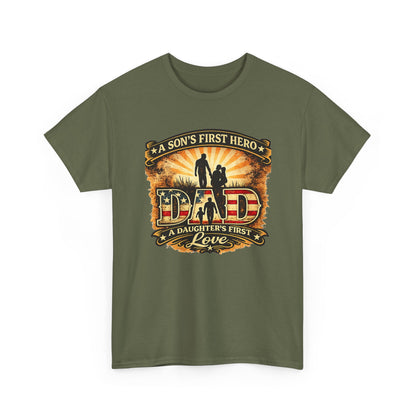 Dad – A Son's First Hero, A Daughter's First Love Patriotic Graphic T-Shirt