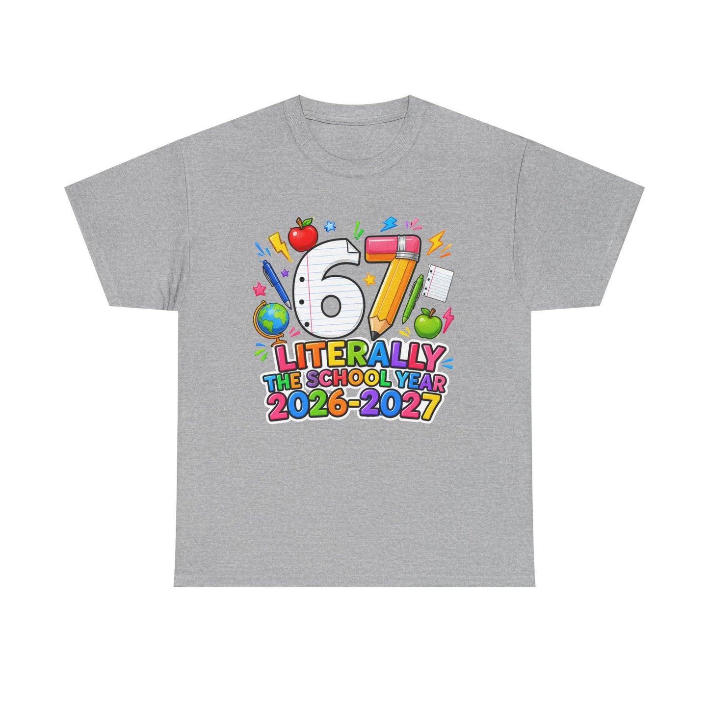 Teacher – "Literally the School Year 2026–2027" Colorful Back-to-School Tee
