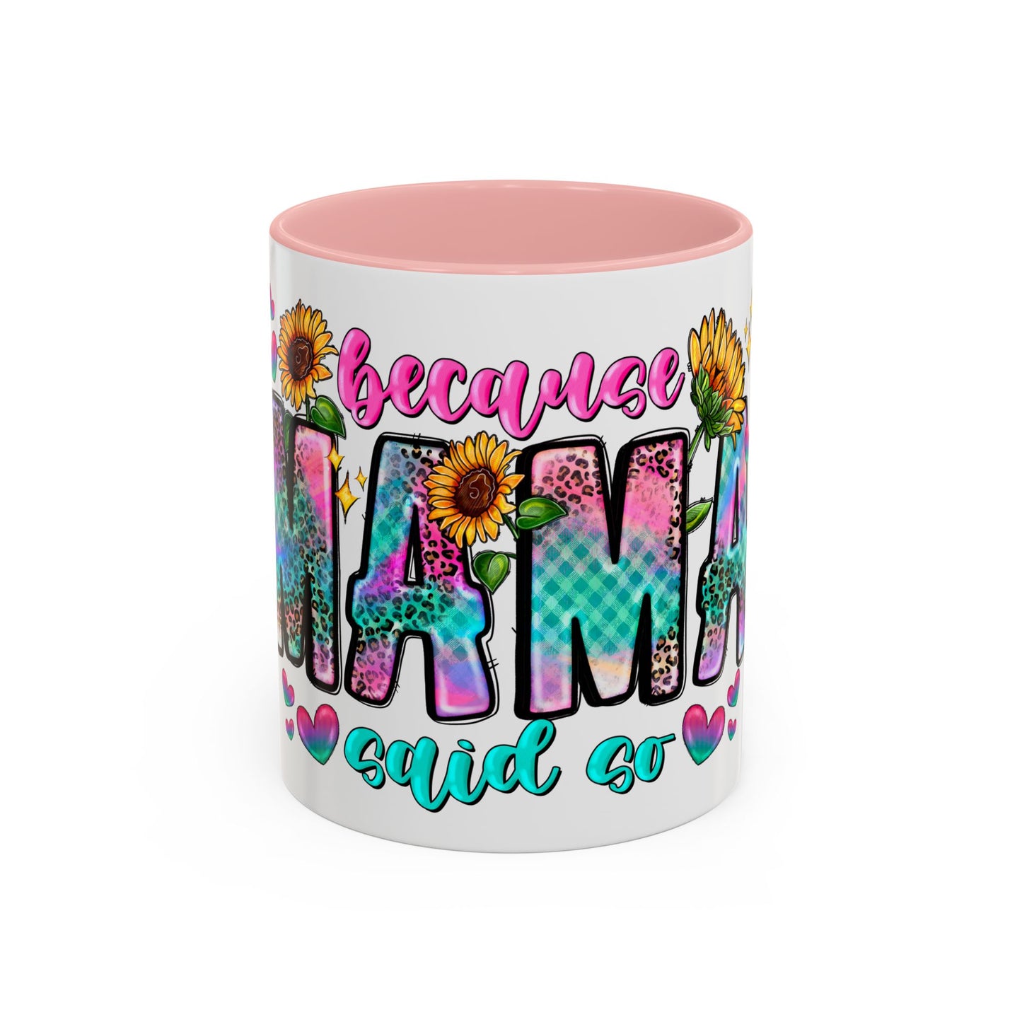 Coffee Mug — "Because Mama Said So" Colorful Sunflower Accent Mug (11/15oz)