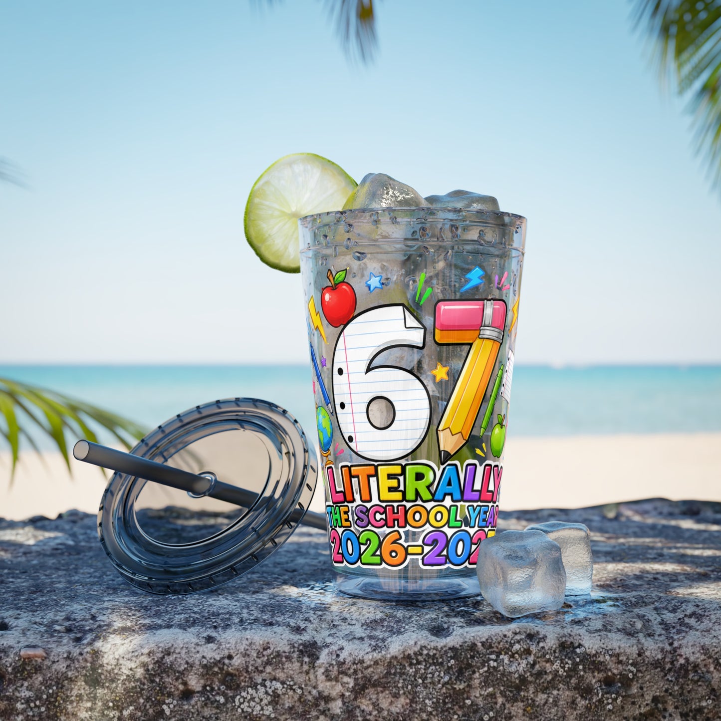 67th Grade Goodbye Tumbler — "Literally the School Year 2026-2027" 16oz Straw Cup