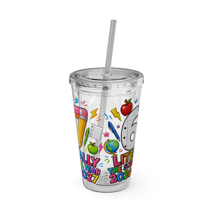 67th Grade Goodbye Tumbler — "Literally the School Year 2026-2027" 16oz Straw Cup