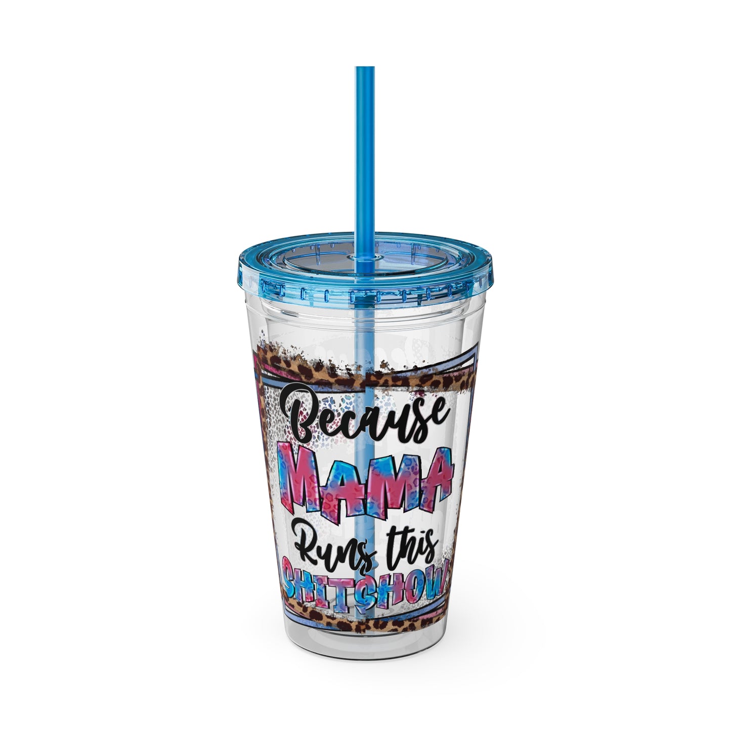 16oz Tumbler with Straw — "Because Mama Runs This…" Leopard Accent Travel Cup