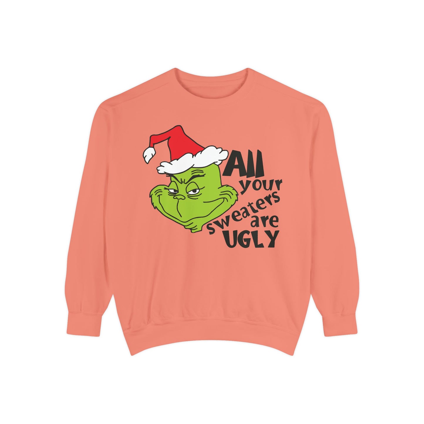 Grinch 'All Your Sweaters Are Ugly' Christmas Sweatshirt