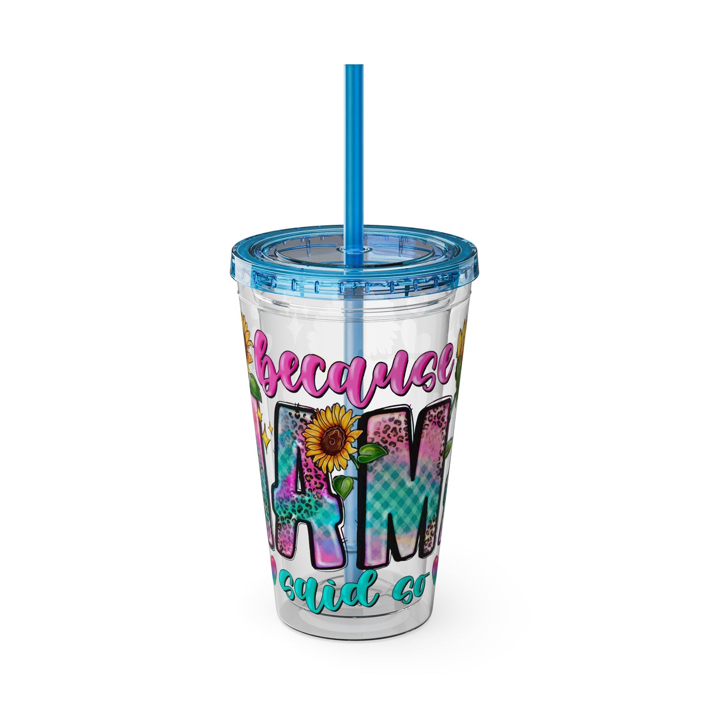16oz Sunsplash Tumbler with Straw — Floral 'Because I Am' Colorful Sunflower Design