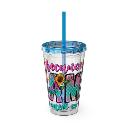 16oz Sunsplash Tumbler with Straw — Floral 'Because I Am' Colorful Sunflower Design