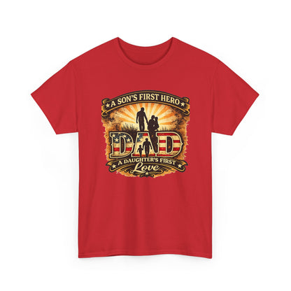 Dad – A Son's First Hero, A Daughter's First Love Patriotic Graphic T-Shirt