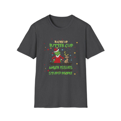 Buckle Up Buttercup T-Shirt — Funny Grinch Holiday Tee (I Have Anger Issues)
