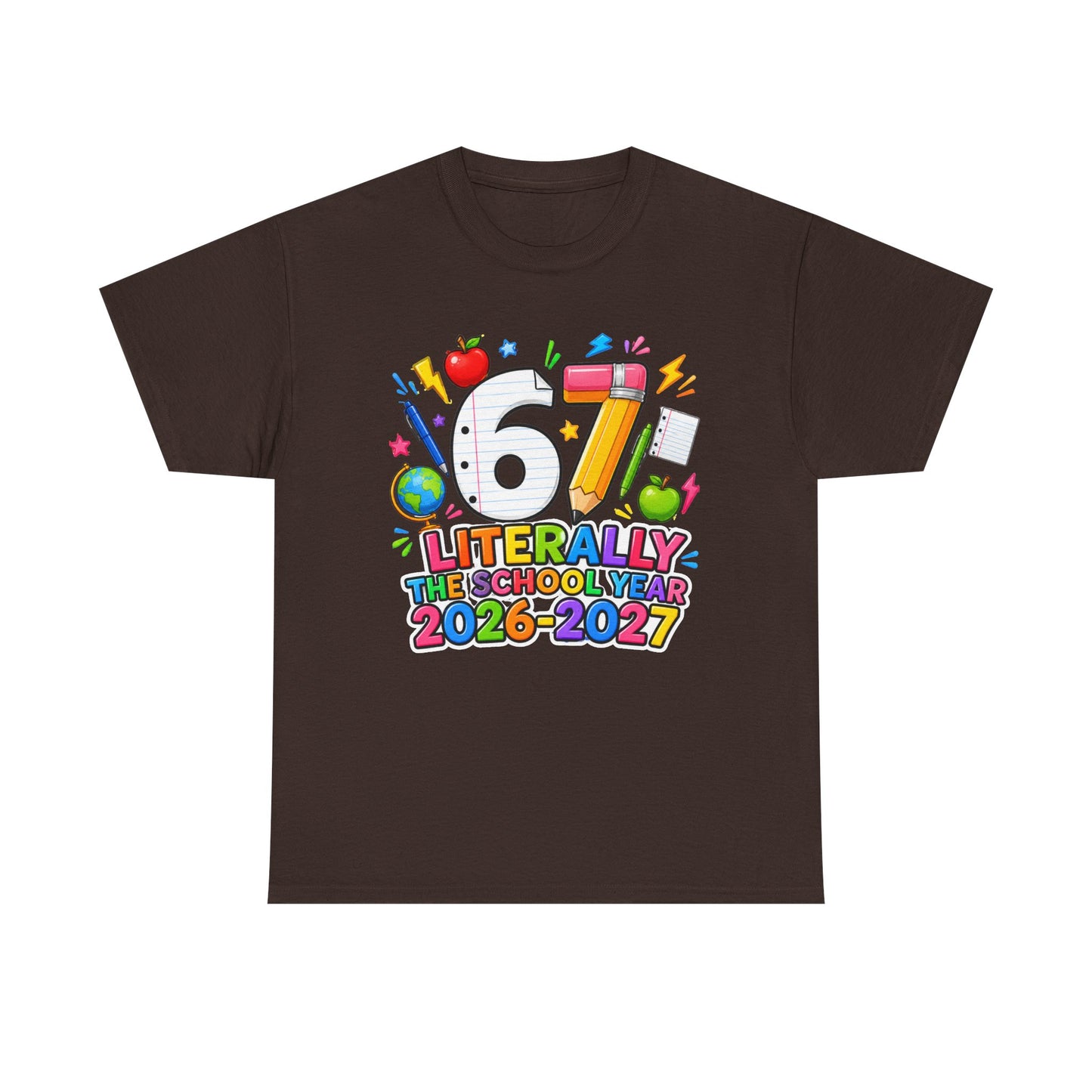 Teacher – "Literally the School Year 2026–2027" Colorful Back-to-School Tee