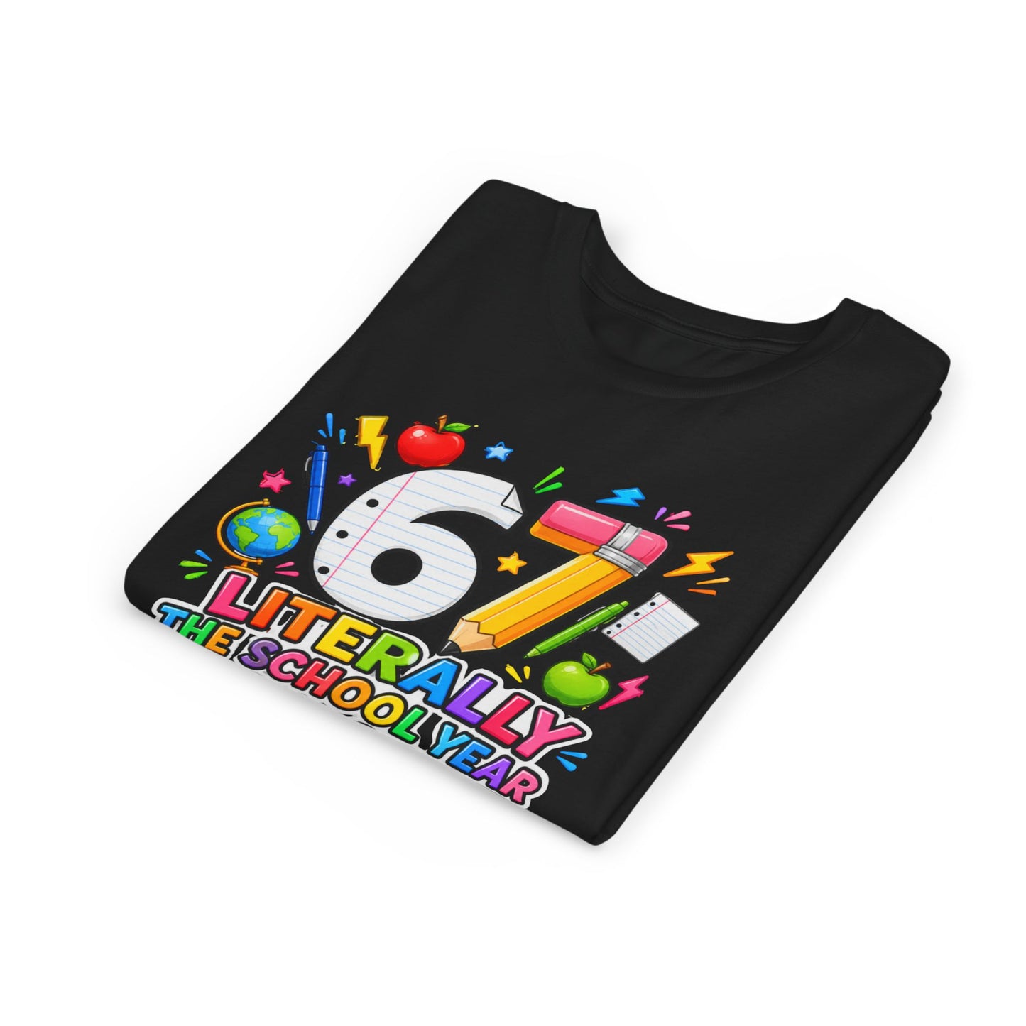 6/7 Literally The School Year 2026-2027 Youth Tee — Back-to-School Kids T-Shirt