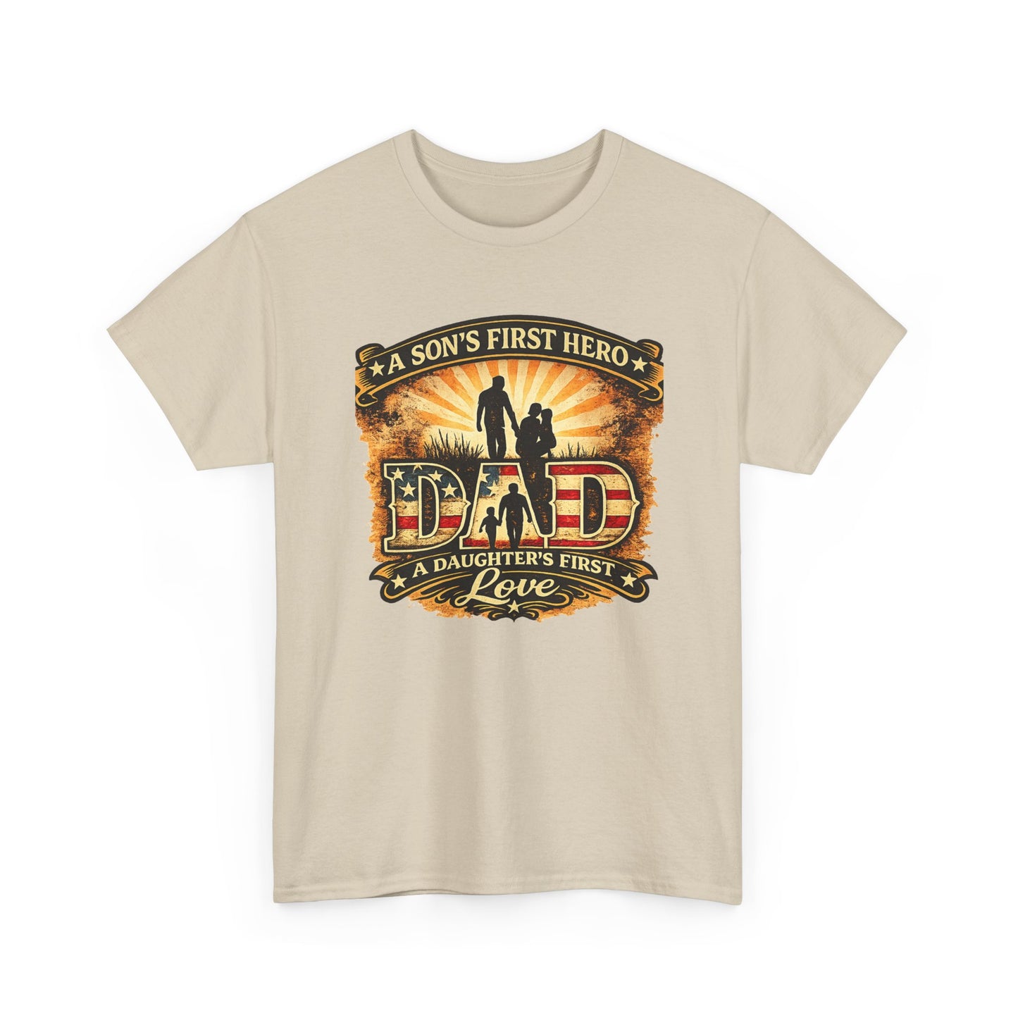 Dad – A Son's First Hero, A Daughter's First Love Patriotic Graphic T-Shirt