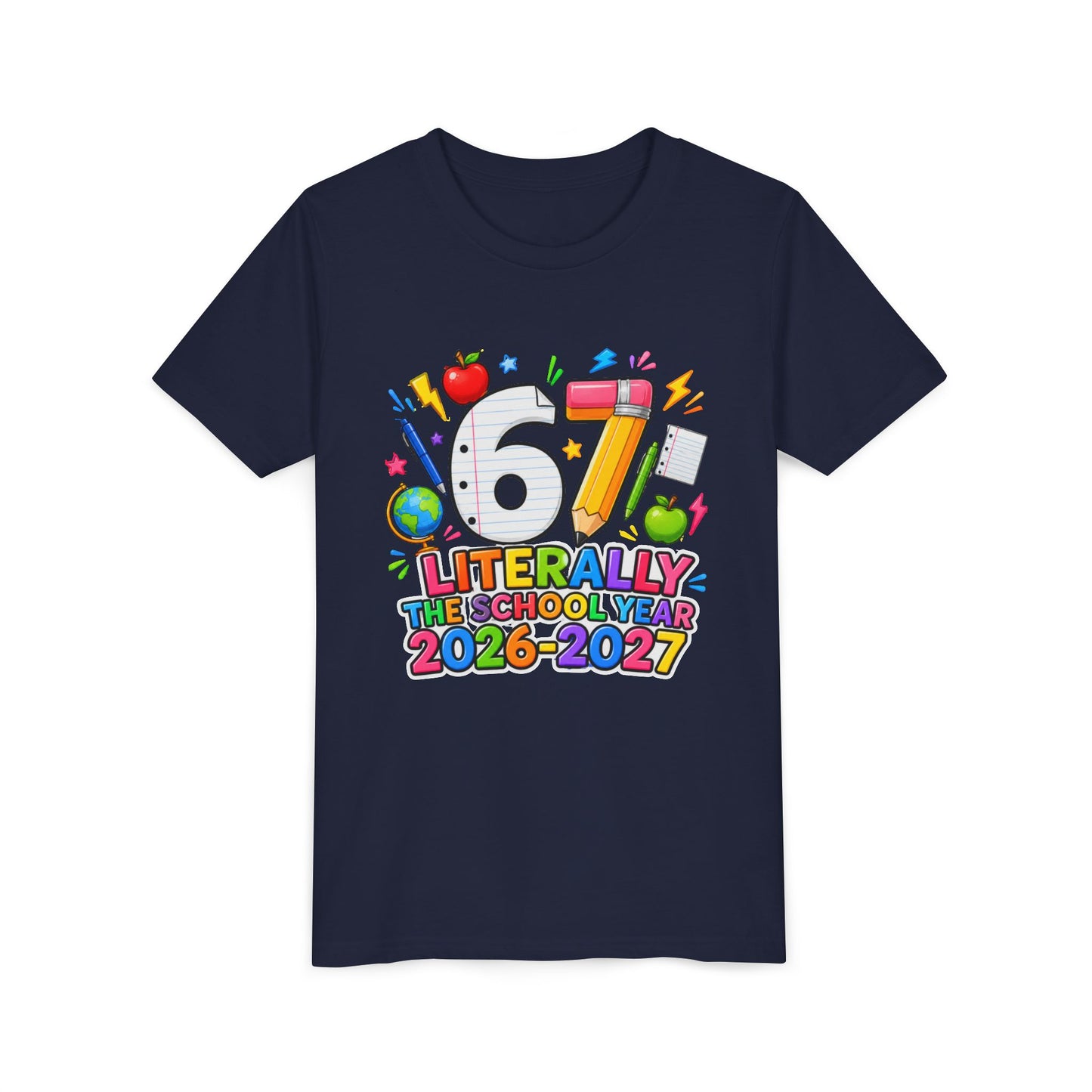 6/7 Literally The School Year 2026-2027 Youth Tee — Back-to-School Kids T-Shirt