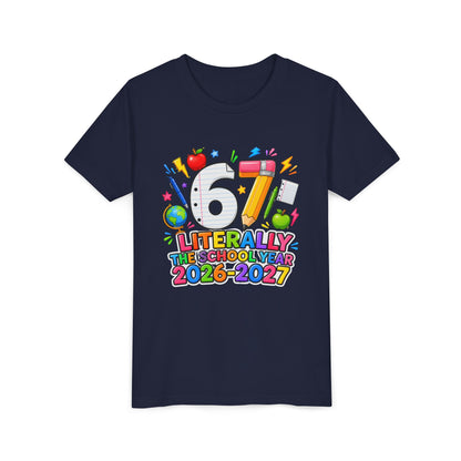 6/7 Literally The School Year 2026-2027 Youth Tee — Back-to-School Kids T-Shirt