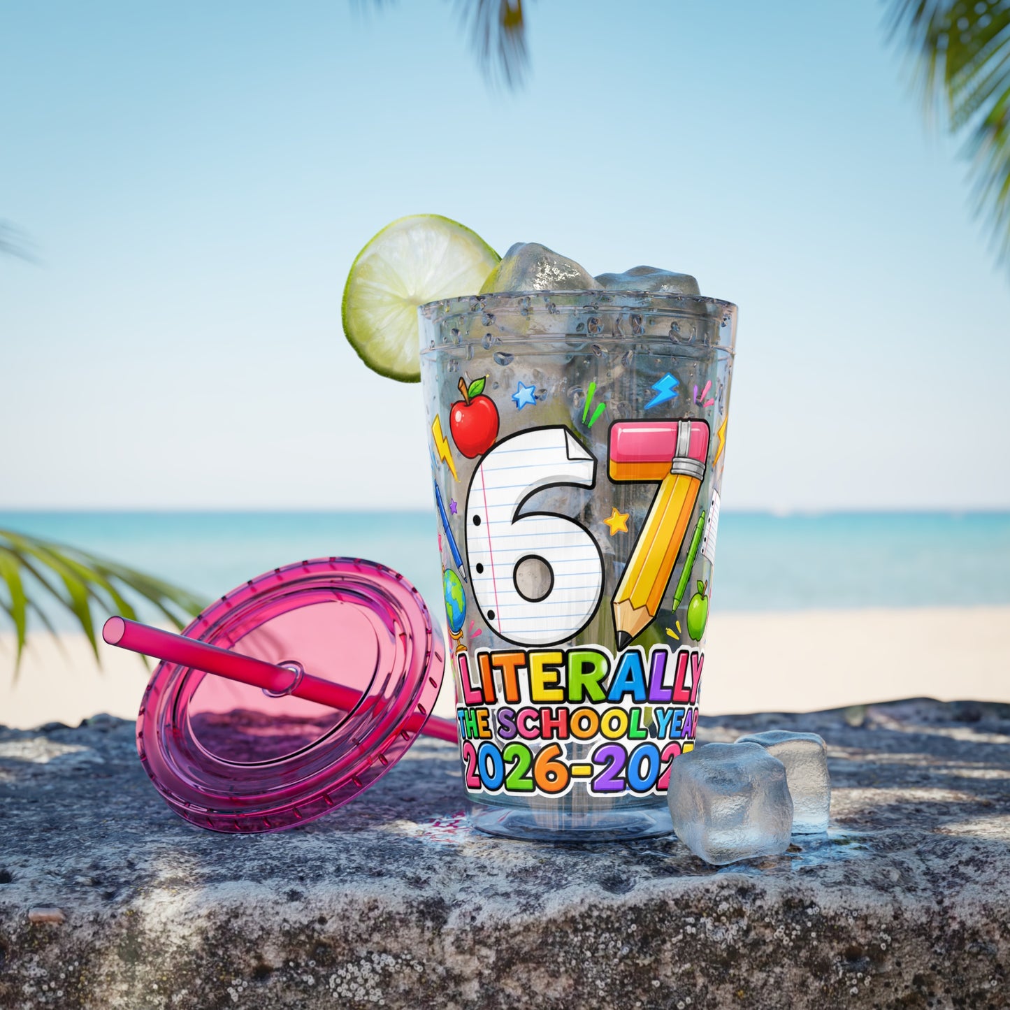 67th Grade Goodbye Tumbler — "Literally the School Year 2026-2027" 16oz Straw Cup