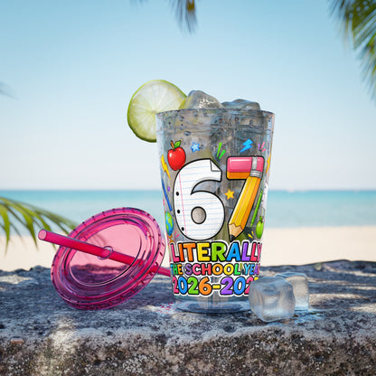 67th Grade Goodbye Tumbler — "Literally the School Year 2026-2027" 16oz Straw Cup