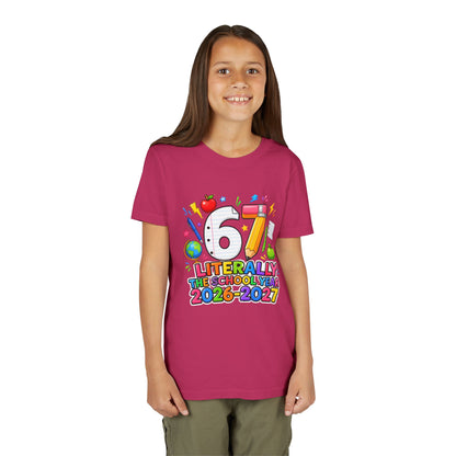 6/7 Literally The School Year 2026-2027 Youth Tee — Back-to-School Kids T-Shirt