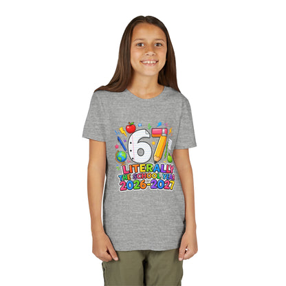 6/7 Literally The School Year 2026-2027 Youth Tee — Back-to-School Kids T-Shirt