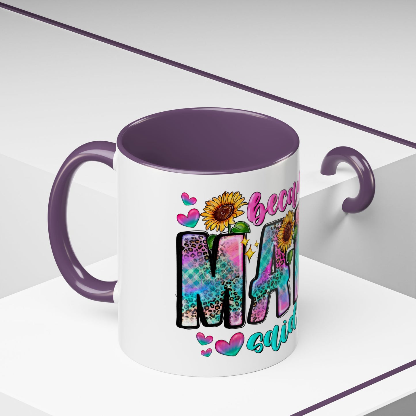 Coffee Mug — "Because Mama Said So" Colorful Sunflower Accent Mug (11/15oz)