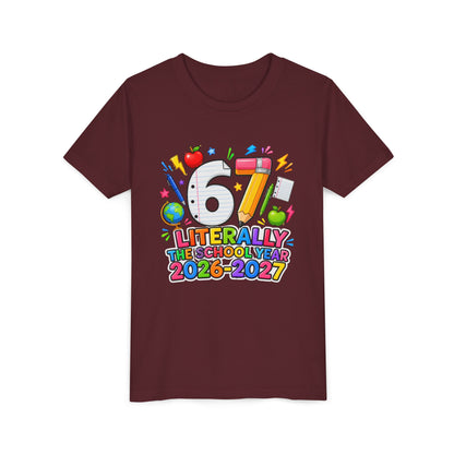 6/7 Literally The School Year 2026-2027 Youth Tee — Back-to-School Kids T-Shirt
