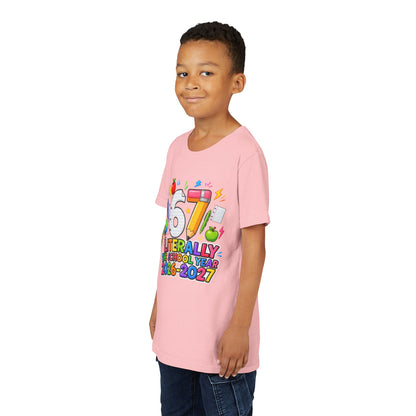6/7 Literally The School Year 2026-2027 Youth Tee — Back-to-School Kids T-Shirt