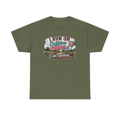 “I Run on Caffeine, Chaos & Cuss Words” Graphic Tee