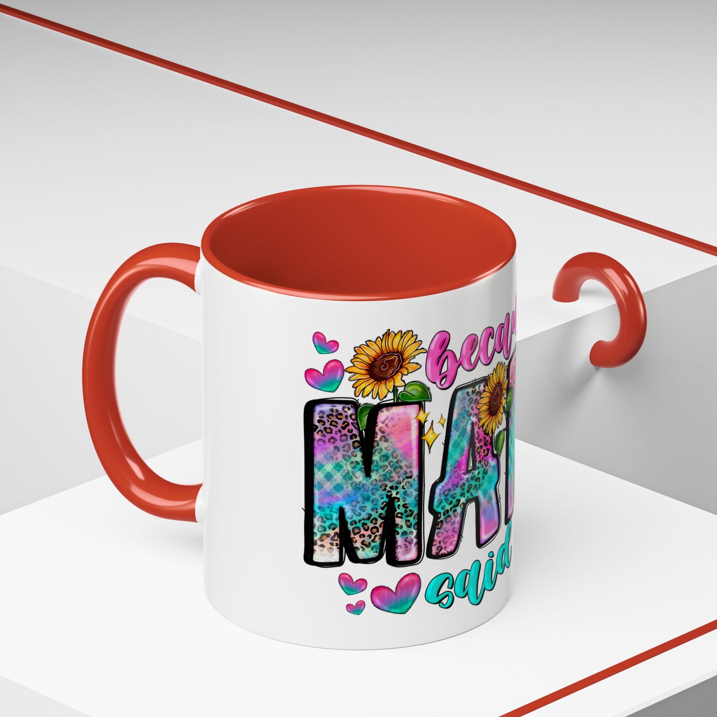 Coffee Mug — "Because Mama Said So" Colorful Sunflower Accent Mug (11/15oz)