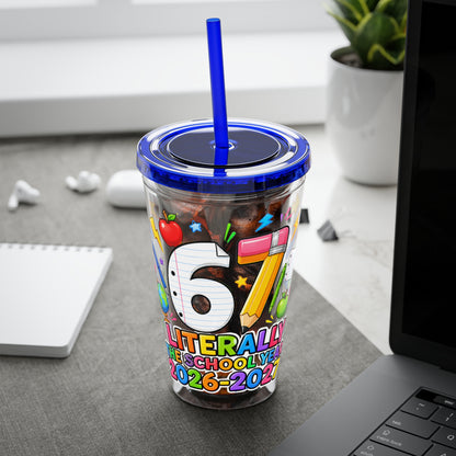 67th Grade Goodbye Tumbler — "Literally the School Year 2026-2027" 16oz Straw Cup