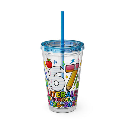 67th Grade Goodbye Tumbler — "Literally the School Year 2026-2027" 16oz Straw Cup