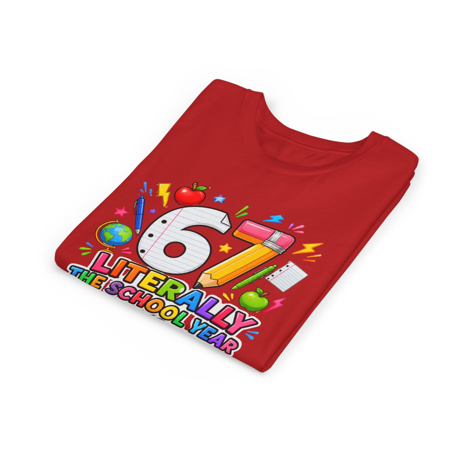 6/7 Literally The School Year 2026-2027 Youth Tee — Back-to-School Kids T-Shirt