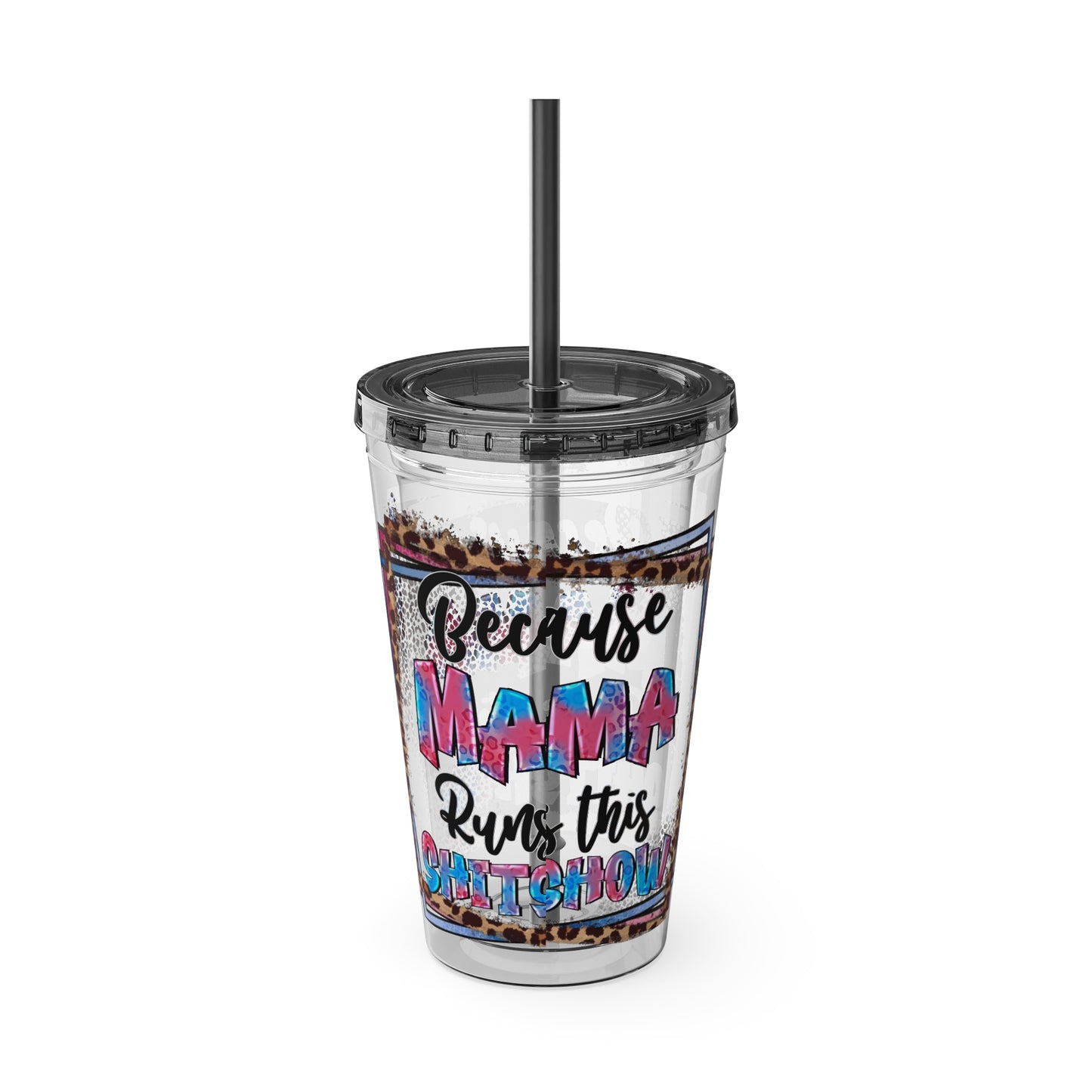 16oz Tumbler with Straw — "Because Mama Runs This…" Leopard Accent Travel Cup