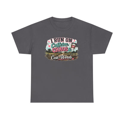 “I Run on Caffeine, Chaos & Cuss Words” Graphic Tee