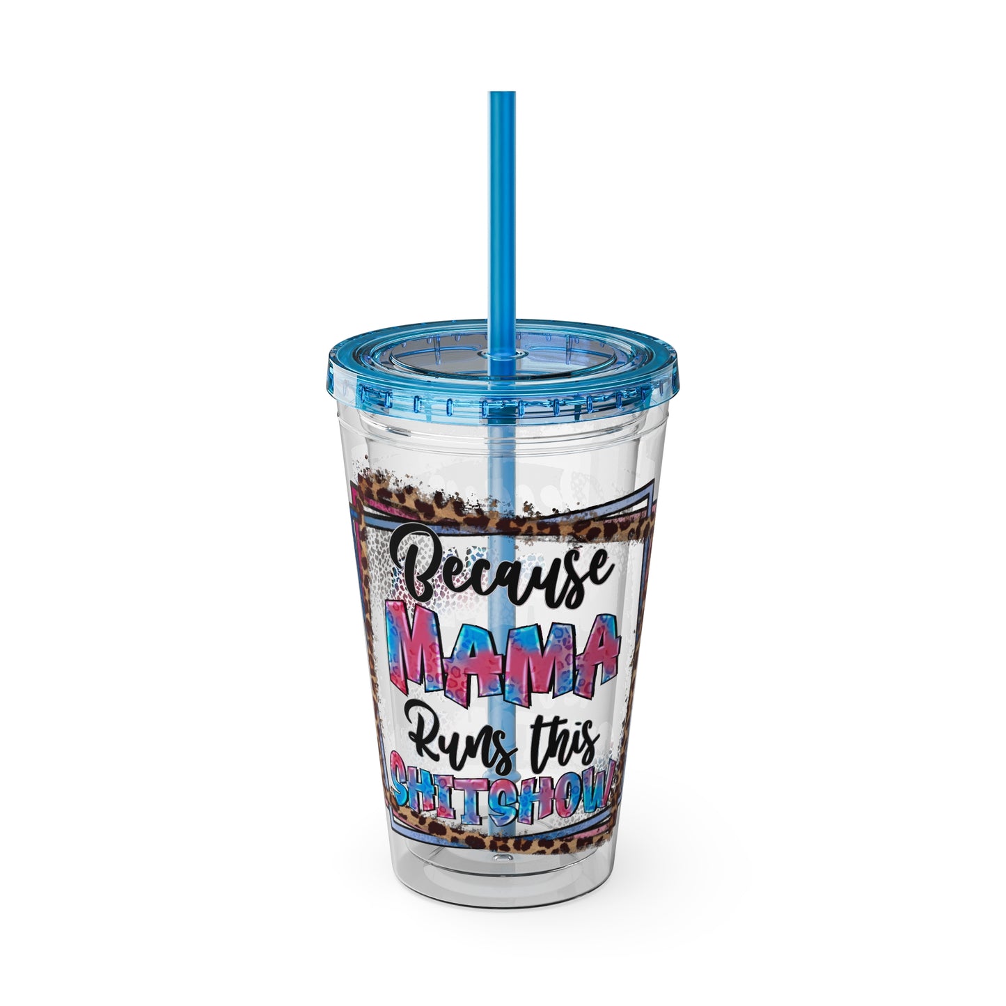 16oz Tumbler with Straw — "Because Mama Runs This…" Leopard Accent Travel Cup