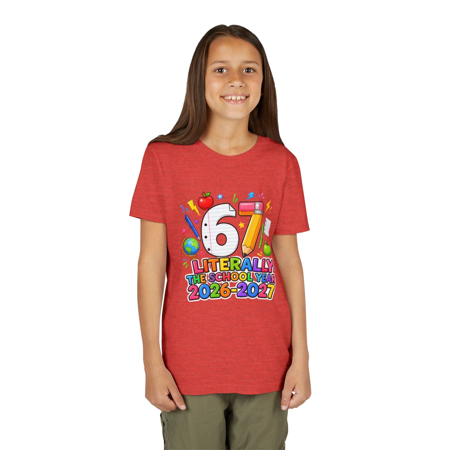 6/7 Literally The School Year 2026-2027 Youth Tee — Back-to-School Kids T-Shirt
