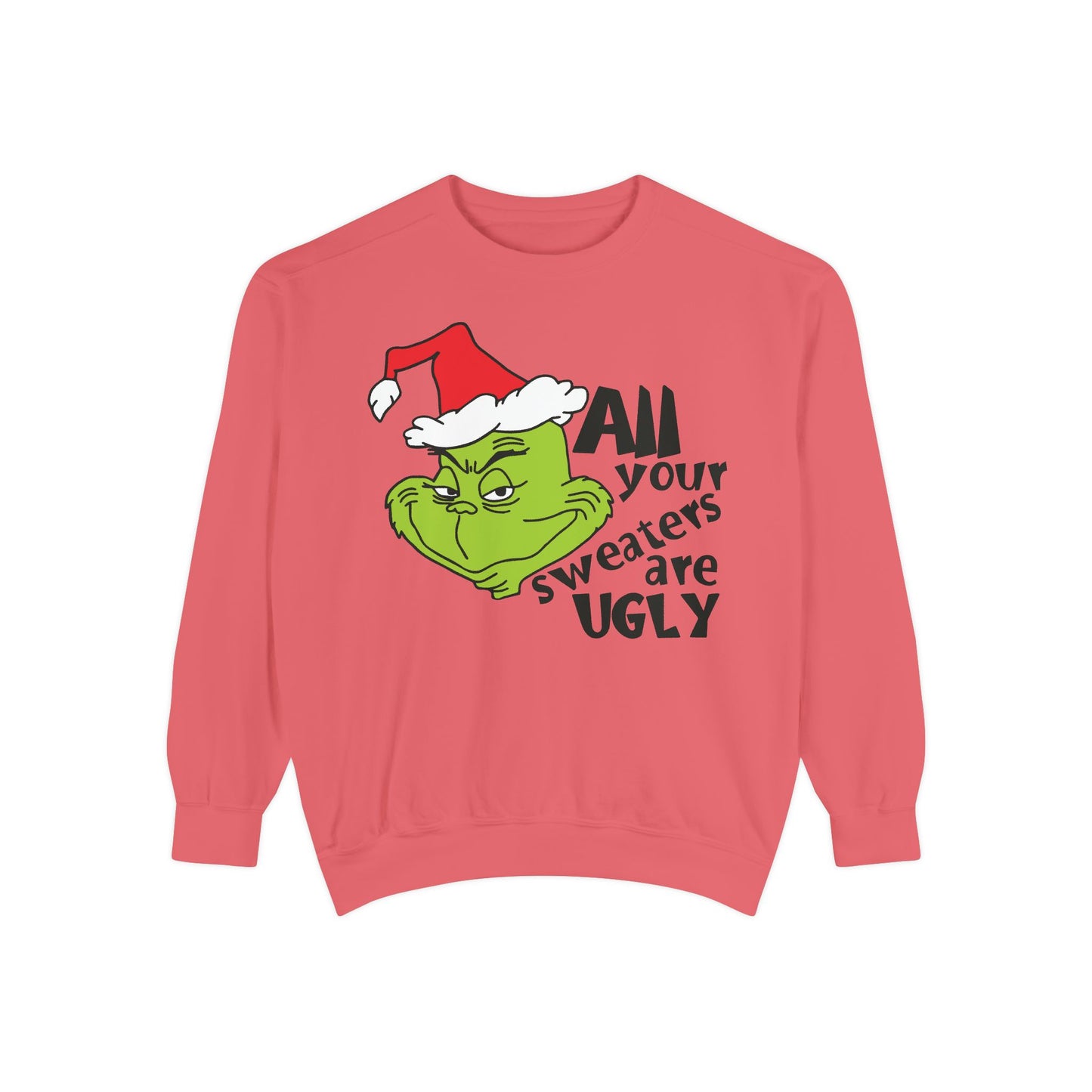 Grinch 'All Your Sweaters Are Ugly' Christmas Sweatshirt
