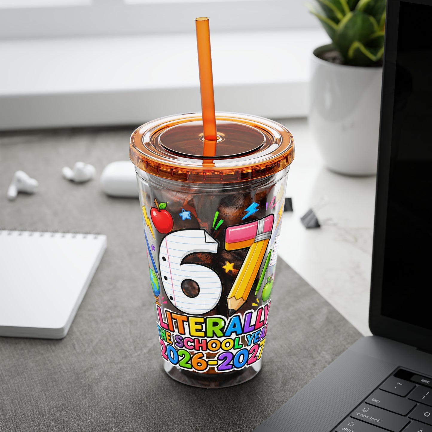 67th Grade Goodbye Tumbler — "Literally the School Year 2026-2027" 16oz Straw Cup