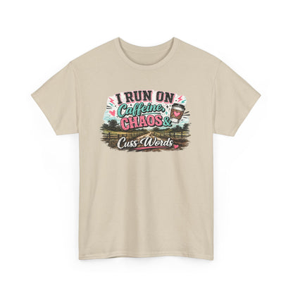“I Run on Caffeine, Chaos & Cuss Words” Graphic Tee