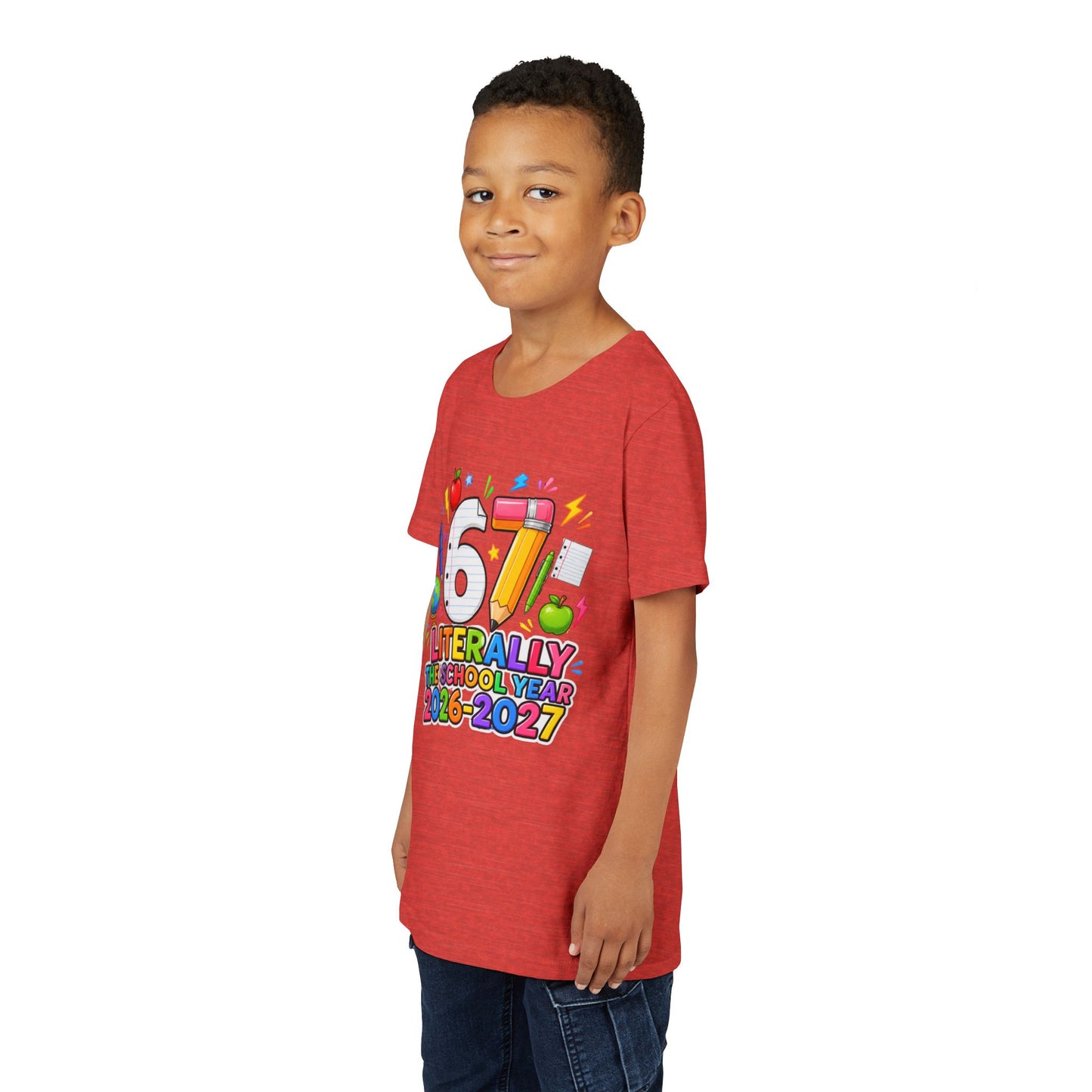 6/7 Literally The School Year 2026-2027 Youth Tee — Back-to-School Kids T-Shirt