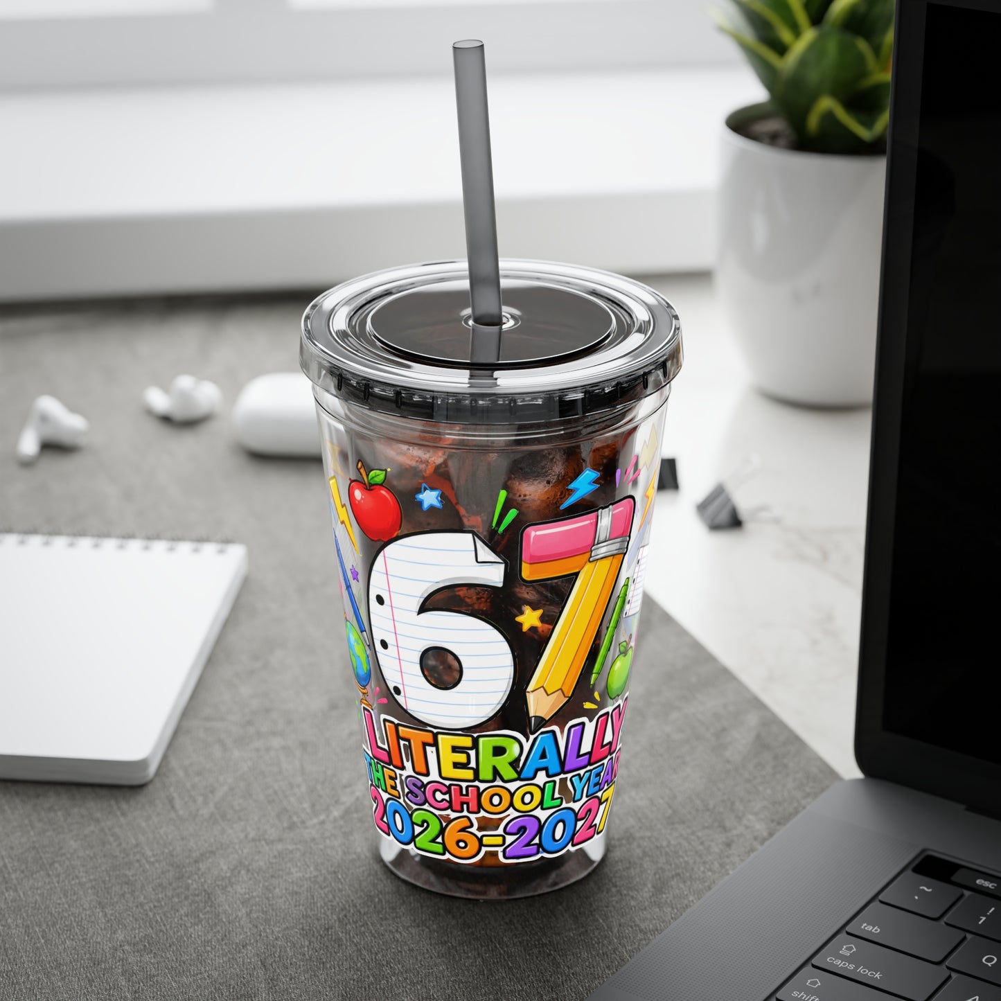 67th Grade Goodbye Tumbler — "Literally the School Year 2026-2027" 16oz Straw Cup