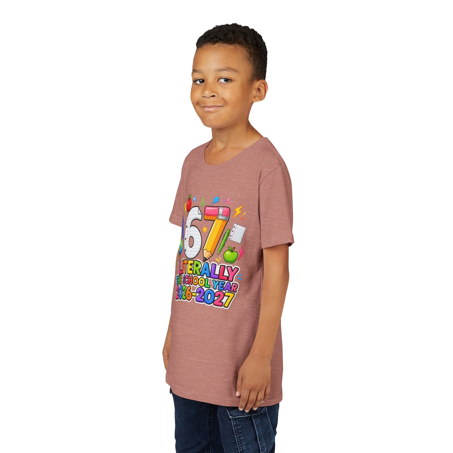 6/7 Literally The School Year 2026-2027 Youth Tee — Back-to-School Kids T-Shirt